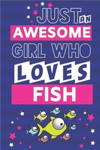 Just an Awesome Girl Who Loves Fish