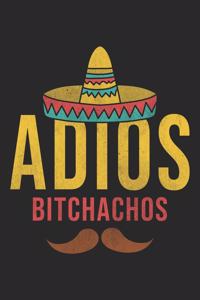 Adios Bitchachos