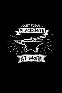 Quiet please blacksmith at work