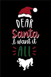 Dear Santa I Want It All