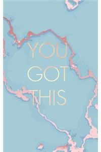 You Got This