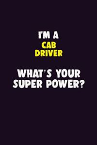 I'M A Cab Driver, What's Your Super Power?
