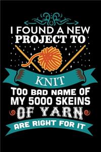 I Found A New Project To Knit Too bad Name Of My 5000 Skeins Of yarn Are Right For it