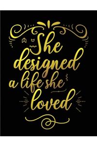 She designed a life she loved