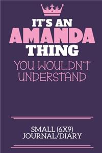 It's An Amanda Thing You Wouldn't Understand Small (6x9) Journal/Diary