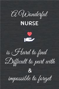 A Wonderful Nurse is Hard to Find Difficult to Part with And Impossible to Forget