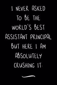 I never asked to be the World's Best Assistant Principal