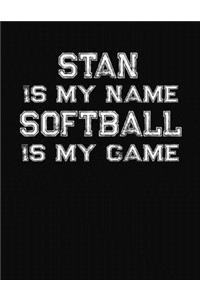 Stan Is My Name Softball Is My Game