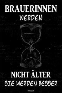 Brauerinnen werden nicht älter sie werden besser Notizbuch