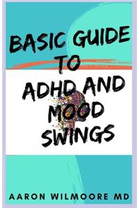 Basic Guide to ADHD and Mood Swings