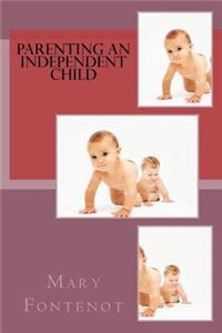 Parenting an Independent Child