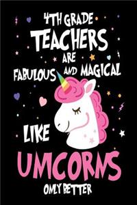 4th Grade Teachers are Fabulous and Magical Like Unicorns Only Better