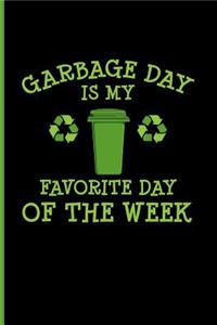 Garbage Day Is My Favorite Day of the Week