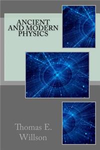 Ancient and Modern Physics