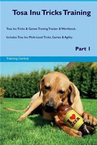 Tosa Inu Tricks Training Tosa Inu Tricks & Games Training Tracker & Workbook. Includes