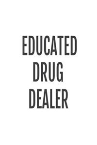 Educated Drug Dealer