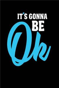 It's Gonna Be Ok