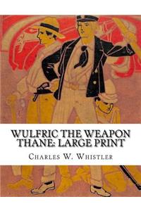 Wulfric the Weapon Thane