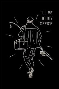 I'll Be in My Office