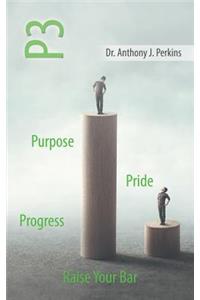 P3 Purpose - Pride - Progress