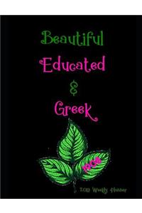 Beautiful Educated & Greek 2019 Weekly Planner