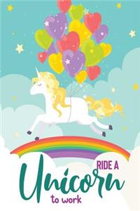 Ride a Unicorn to Work