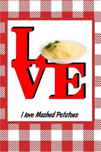 I Love Mashed Potatoes