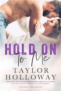 Hold On To Me