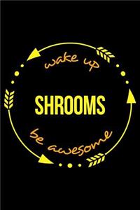 Wake Up Shrooms Be Awesome Notebook for a Kombucha Lover, Medium Ruled Journal
