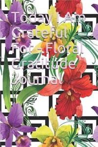 Today I Am Grateful for - Floral Gratitude Journal