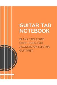 Guitar Tab Notebook Blank Tablature Sheet Music for Acoustic or Electric Guitarist