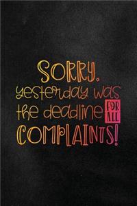 Sorry Yesterday Was the Deadline for All Complaints