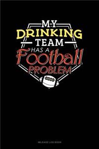 My Drinking Team Has a Football Problem