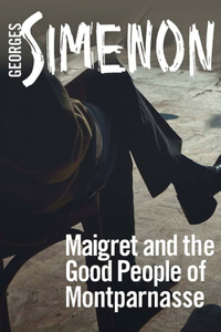 Maigret and the Good People of Montparnasse