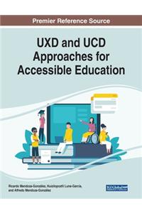 UXD and UCD Approaches for Accessible Education