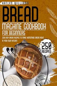 Bread Machine Cookbook for Beginners