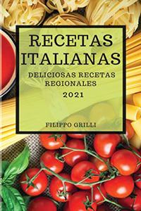 Recetas Italianas 2021 (Italian Cookbook 2021 Spanish Edition)