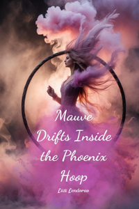 Mauve Drifts Inside the Phoenix Hoop