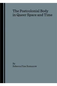 Postcolonial Body in Queer Space and Time