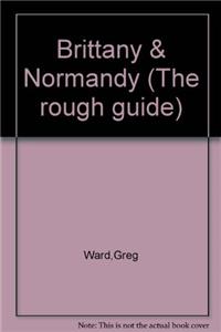 Brittany and Normandy: The Rough Guide (Rough Guide Travel Guides)