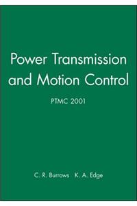 Power Transmission and Motion Control: Ptmc 2001