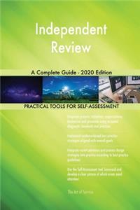 Independent Review A Complete Guide - 2020 Edition