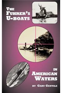 Fuhrer's U-Boats in American Waters