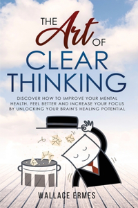 The Art of Clear Thinking