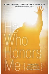 He Who Honors Me