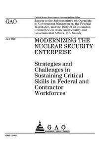 Modernizing the nuclear security enterprise