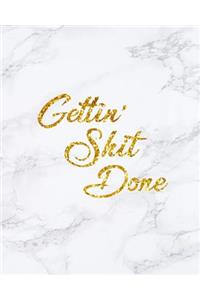 Gettin' Shit Done