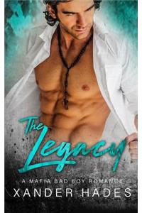 Legacy: A Mafia Bad Boy Romance