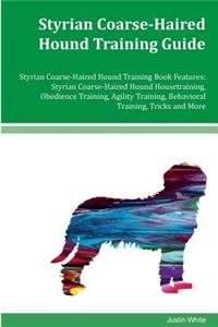 Styrian Coarse-Haired Hound Training Guide Styrian Coarse-Haired Hound Training Book Features