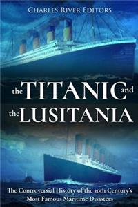 Titanic and the Lusitania